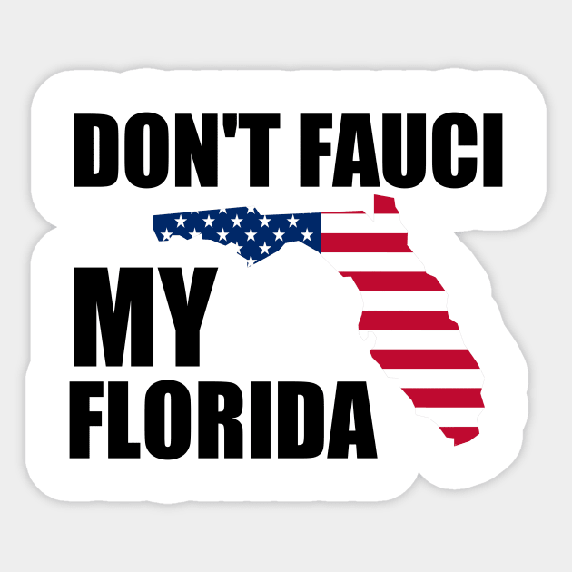 Don't Fauci My Florida Sticker by kidstok